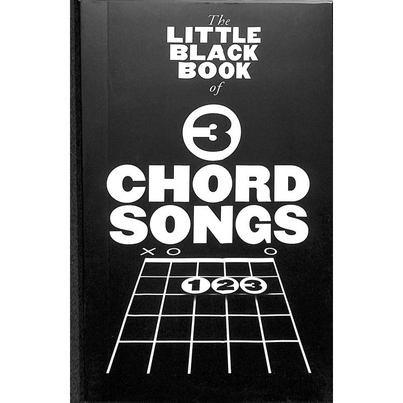 The little black book of 3 chord songs The little black book of 3 chord songs