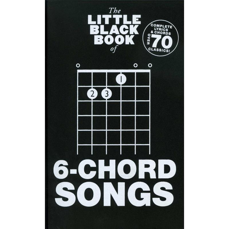 The little black book of 6 chord songs The little black book of 6 chord songs
