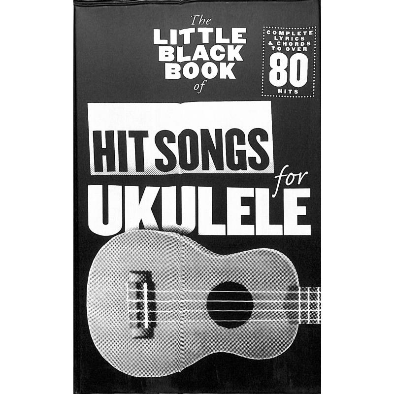 The little black book of hit songs for ukulele