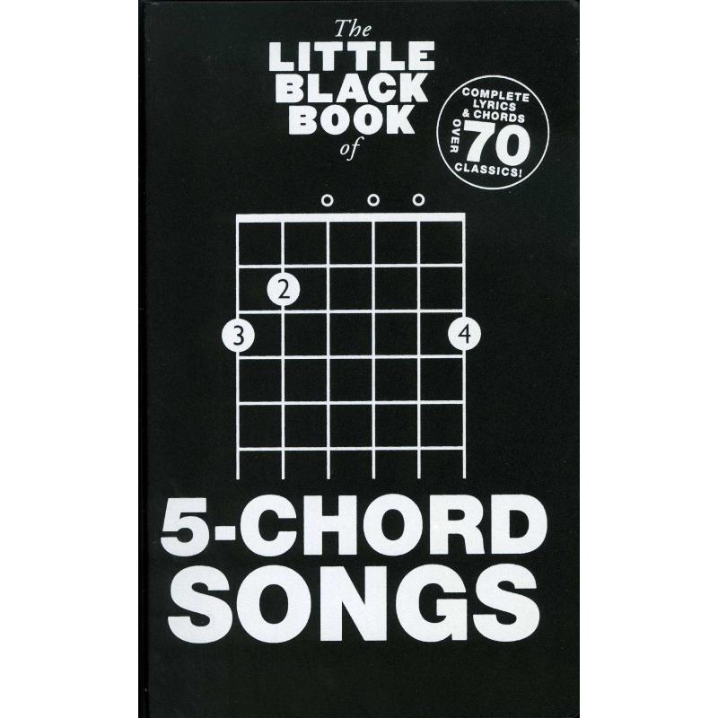 The little black songbook of 5 chord songs The little black songbook of 5 chord songs
