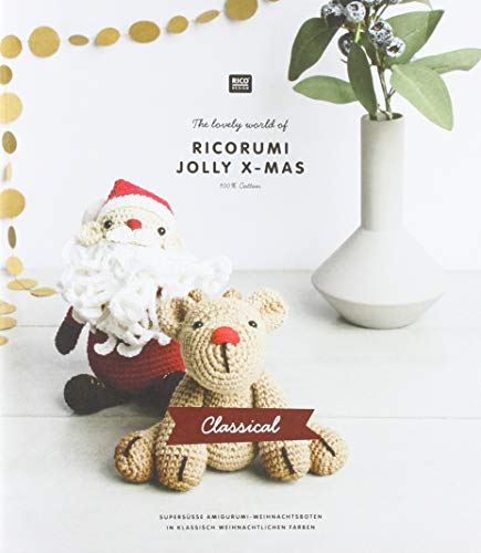 The lovely world of Ricorumi Jolly X-Mas Classical: Supersüsse Amigurumi - Weihnachtsboten in klassisch weihnachtlichen Farben von Rico Design GmbH & Co.KG