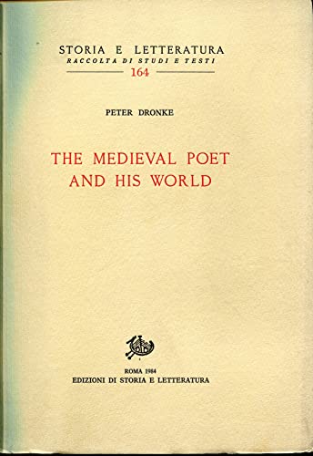The medieval poet and his world (Storia e letteratura) von Storia e Letteratura