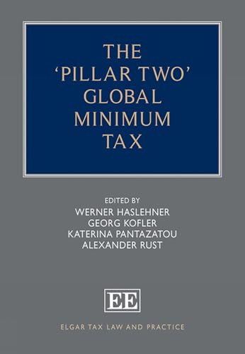 The ‘pillar Two’ Global Minimum Tax (Elgar Tax Law and Practice Series)
