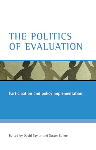 The politics of evaluation: Participation And Policy Implementation von Policy Press