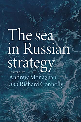 The sea in Russian strategy (Russian Strategy and Power) von Manchester University Press