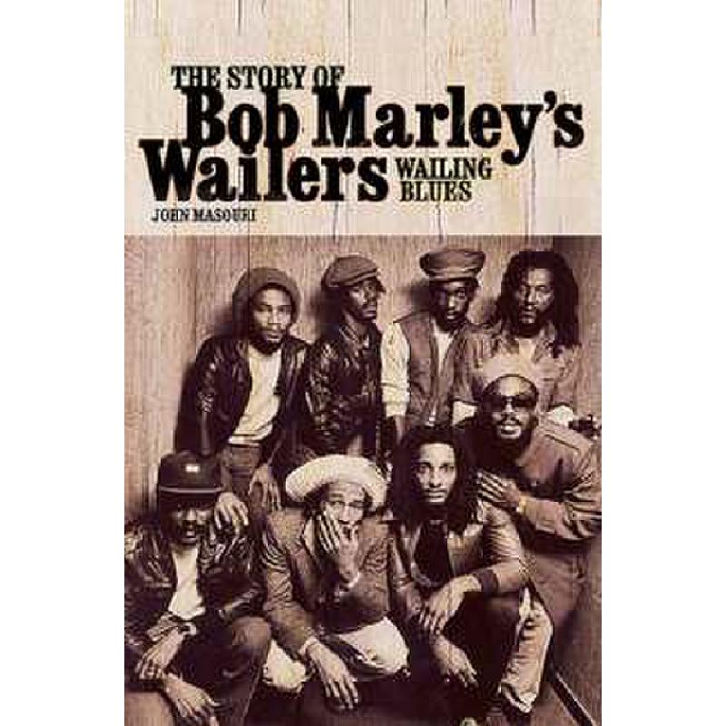 The story of Bob Marley's wailers - wailing blues