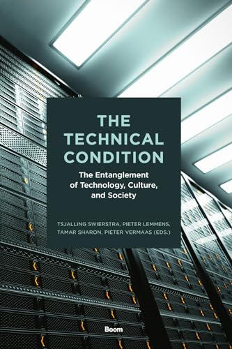 The technical condition: The Entanglement of Technology, Culture, and Society von Boom