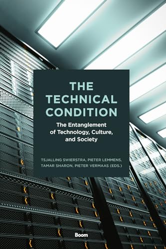 The technical condition: The Entanglement of Technology, Culture, and Society