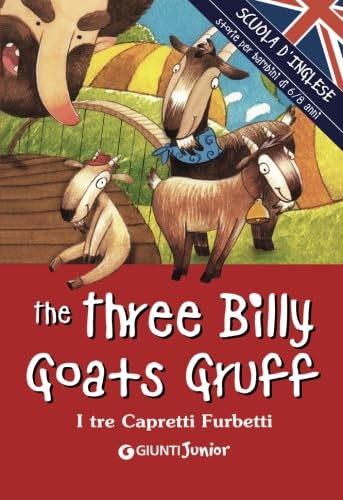 The three billy goats gruff-I tre capretti furbetti (Scuola d'inglese junior) von Giunti Editore