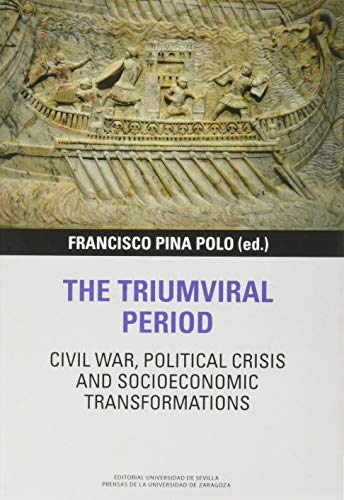 The triumviral period: civil war, political crisis and socioeconomic transformations