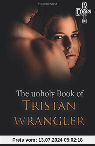 The unholy Book of Tristan Wrangler (Immer wieder ... Reihe)