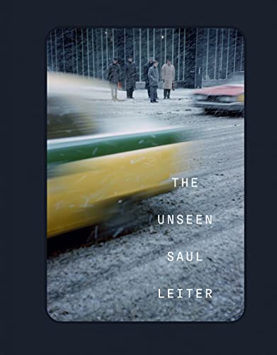 The unseen Saul Leiter The unseen Saul Leiter