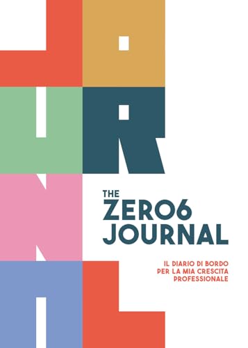 The zero6 journal. Il diario di bordo per la mia crescita professionale von Edizioni Junior