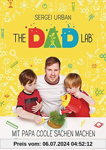 TheDadLab - Mit Papa coole Sachen machen - 40 einfache und witzige Experimente