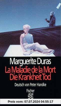 Theater Film Funk Fernsehen: La Maladie de la Mort / Die Krankheit Tod