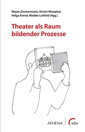 Theater als Raum bildender Prozesse (Theater | Tanz | Performance)