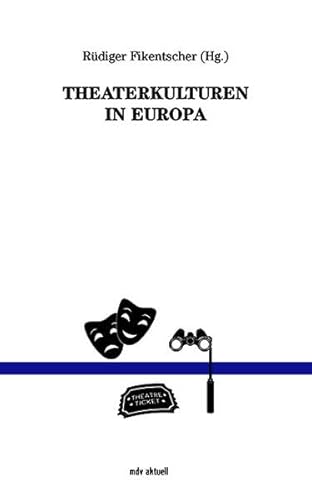 Theaterkulturen in Europa (mdv aktuell) von Mitteldeutscher Verlag