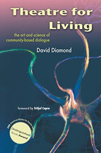 Theatre For Living: The Art and Science of Community-Based Dialogue Theatre For Living: The Art and Science of Community-Based Dialogue von Trafford Publishing