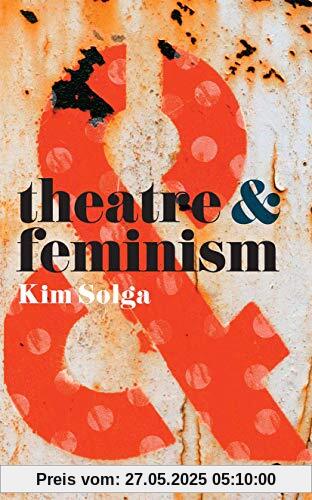 Theatre and Feminism Theatre and Feminism