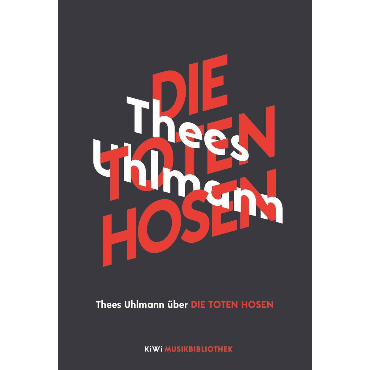 Thees Uhlmann über Die Toten Hosen von Kiepenheuer & Witsch GmbH