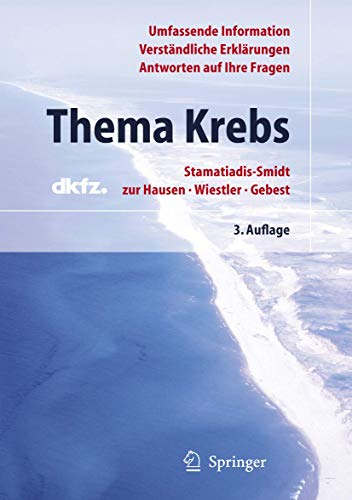 Thema Krebs (German Edition): Umfassende Informationen. Verständliche Erklärungen. Antworten auf Ihre Fragen