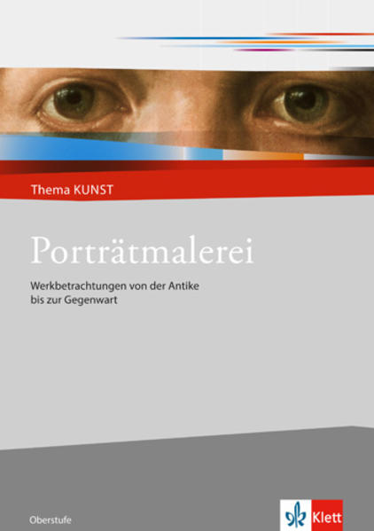 Thema Kunst Sekundarstufe II. Porträtmalerei von Klett Ernst /Schulbuch
