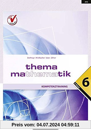 Thema Mathematik - Neubearbeitung: Thema Mathematik: Kompetenztraining - 6. Klasse