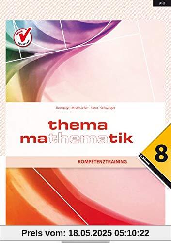 Thema Mathematik - Neubearbeitung: Thema Mathematik: Kompetenztraining - 8. Klasse Thema Mathematik - Neubearbeitung: Thema Mathematik: Kompetenztraining - 8. Klasse