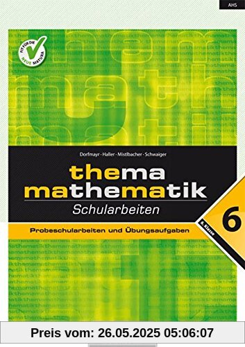 Thema Mathematik: Schularbeiten - 6. Klasse. Probeschularbeiten und Übungsaufgaben