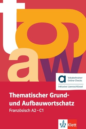 Thematischer Grund- und Aufbauwortschatz Französisch, Hybride Ausgabe allango: 4. aktualisierte, erweiterte Auflage. Buch mit digitalen Extras von Klett Sprachen GmbH