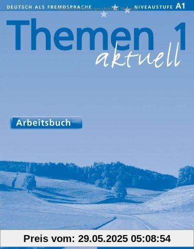 Themen aktuell 1: Deutsch als Fremdsprache / Arbeitsbuch: Lehrwerk für Deutsch als Fremdsprache