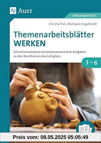 Themenarbeitsblätter Werken: Schnell einsetzbare kompetenzorientierte Aufgaben zu den Kernthemen des Lehrplans (3. bis 6. Klasse)