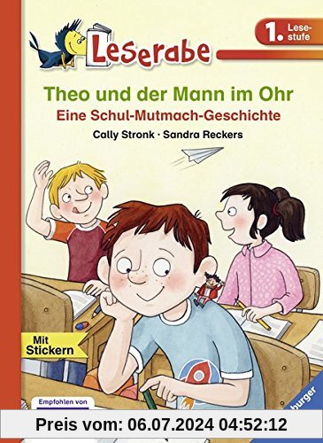 Theo und der Mann im Ohr: Eine Schul-Mutmach-Geschichte (Leserabe - 1. Lesestufe)