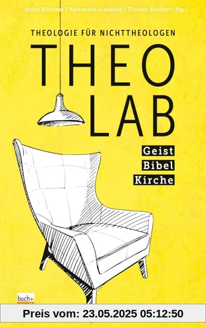 TheoLab Geist. Bibel. Kirche.: Theologie für Nichttheologen