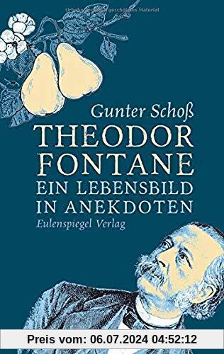 Theodor Fontane: Ein Lebensbild in Anekdoten