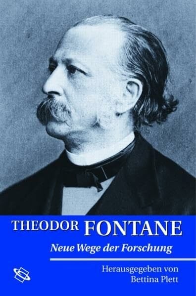Theodor Fontane: Neue Wege der Forschung Theodor Fontane: Neue Wege der Forschung