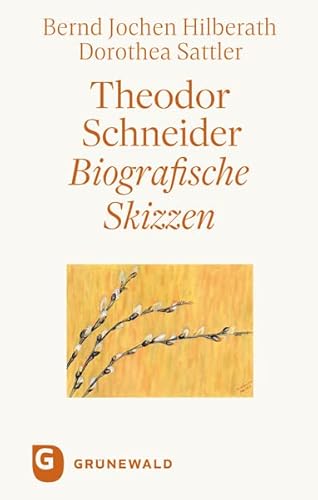 Theodor Schneider: Biografische Skizzen. Mit einem persönlichen Dank an Theodor Schneider von Karl Kardinal Lehmann Theodor Schneider: Biografische Skizzen. Mit einem persönlichen Dank an Theodor Schneider von Karl Kardinal Lehmann von Matthias-Grünewald
