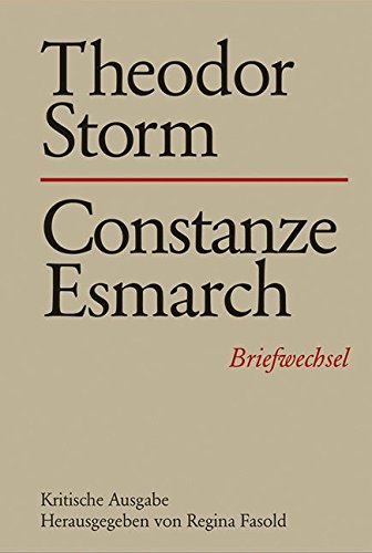 Storm, Theodor, Bd.15/1-2 : Theodor Storm - Constanze Esmarch, 2 Bde.: Briefwechsel (1844-1846). Kritische Ausgabe. (Storm-Briefwechsel) von Schmidt, Erich