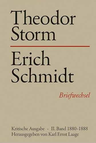Theodor Storm - Erich Schmidt II. 1880-1888: Briefwechsel. Kritische Ausgabe (Storm-Briefwechsel)