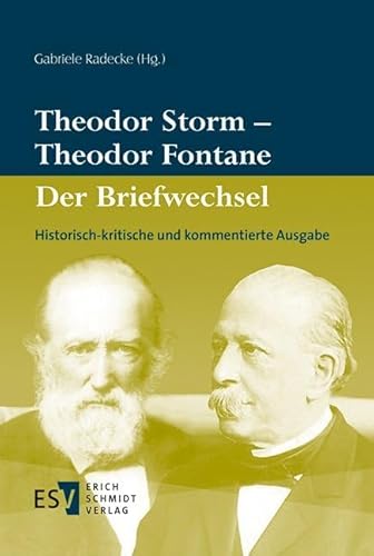 Theodor Storm - Theodor Fontane Der Briefwechsel: Historisch-kritische und kommentierte Ausgabe von Schmidt (Erich), Berlin