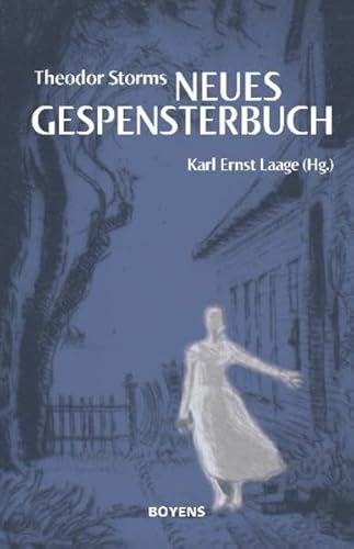 Theodor Storms "Neues Gespensterbuch": Beiträge zur Geschichte des Spuks von Boyens Buchverlag