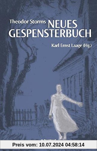 Theodor Storms Neues Gespensterbuch: Beiträge zur Geschichte des Spuks