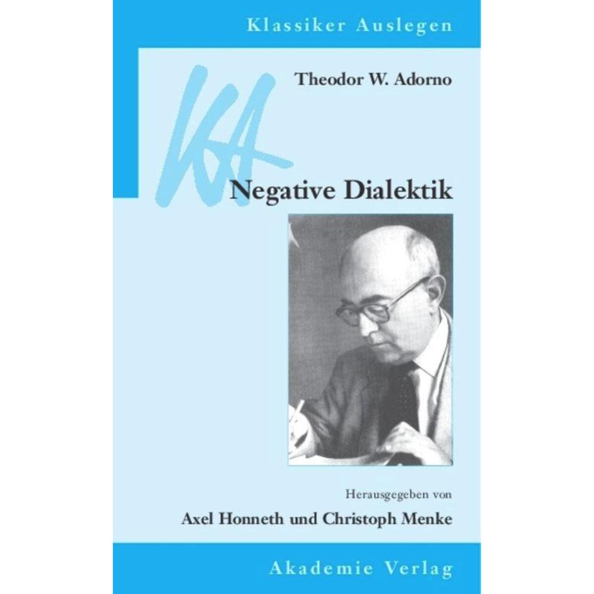 Theodor W. Adorno: Negative Dialektik Theodor W. Adorno: Negative Dialektik von De Gruyter