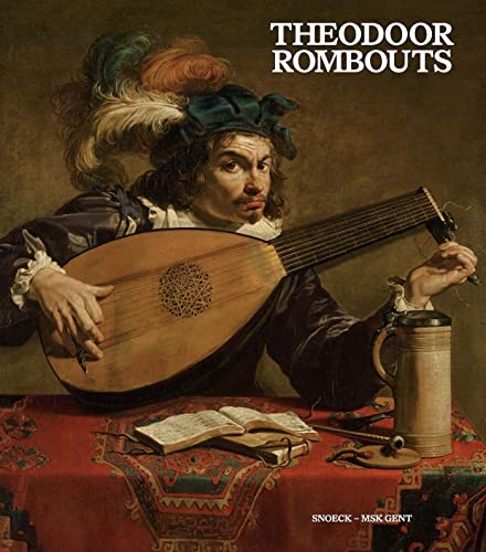 Theodoor Rombouts: Virtuose du caravagisme flamand von Snoeck Publishers