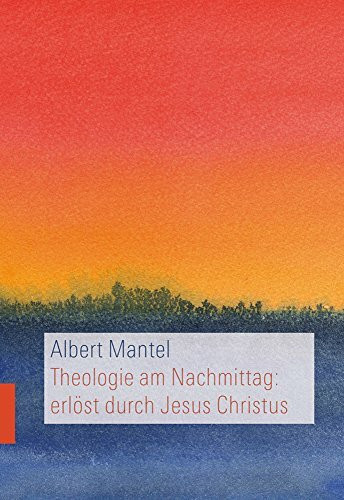 Theologie am Nachmittag: erlöst durch Jesus Christus: Erlost Durch Jesus Christus