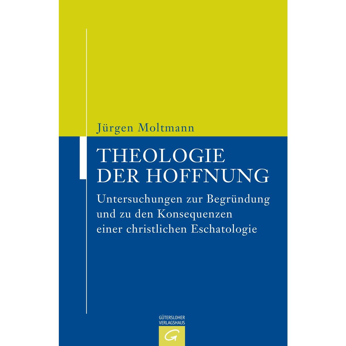 Theologie der Hoffnung Theologie der Hoffnung von Gütersloher Verlagshaus