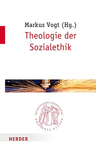 Theologie der Sozialethik (Quaestiones disputatae) von Verlag Herder GmbH