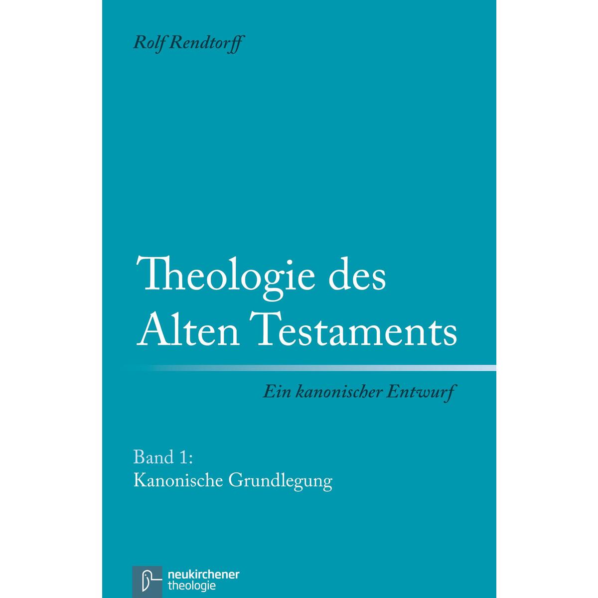 Theologie des Alten Testaments 1. Kanonische Grundlegung Theologie des Alten Testaments 1. Kanonische Grundlegung von Vandenhoeck + Ruprecht