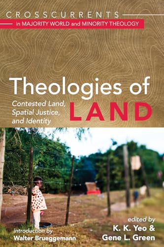 Theologies of Land: Contested Land, Spatial Justice, and Identity (Crosscurrents in Majority World and Minority Theology) von Cascade Books