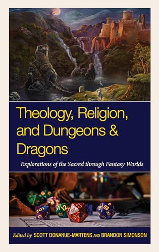Theology, Religion and Dungeons & Dragons: Explorations of the Sacred Through Fantasy Worlds (Theology, Religion, and Pop Culture) von Rowman & Littlefield